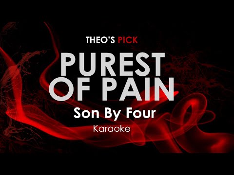 Purest of Pain - Son by Four karaoke