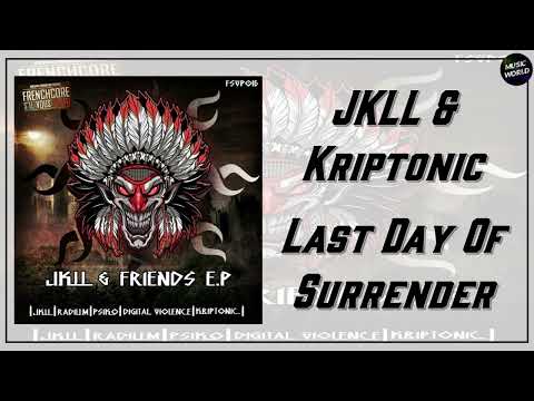 JKLL & Kriptonic - Last Day Of Surrender