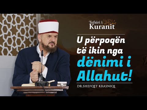 U përpoqën të ikin nga dënimi i Allahut! - Dr. Shefqet Krasniqi