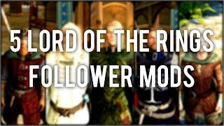 Skyrim Special Edition: ◼️ 5 L.O.T.R FOLLOWER MODS ◼️ | Killerkev