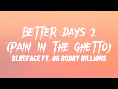 Blueface, OG Bobby Billions - Better Days 2 (Pain in the Ghetto) (Lyrics)