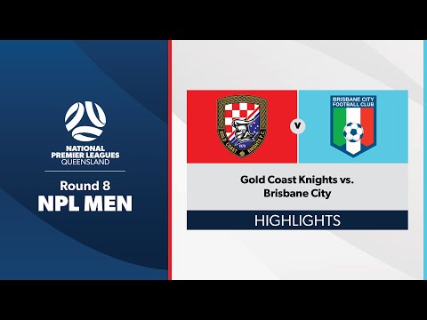 NPL Men Round 8 - Gold Coast Knights vs. Brisbane City Highlights