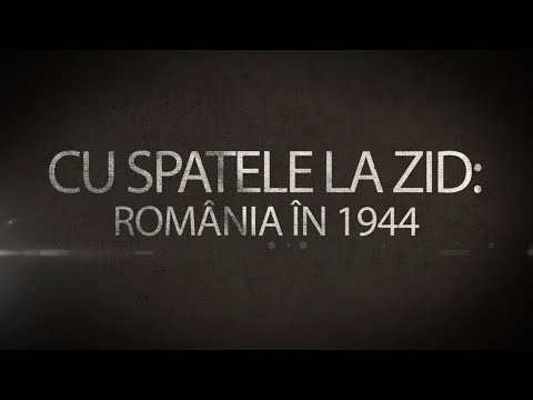 CU SPATELE LA ZID:  ROMÂNIA ÎN 1944