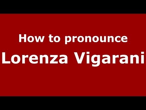 How to pronounce Lorenza Vigarani (Italian/Italy)  - PronounceNames.com