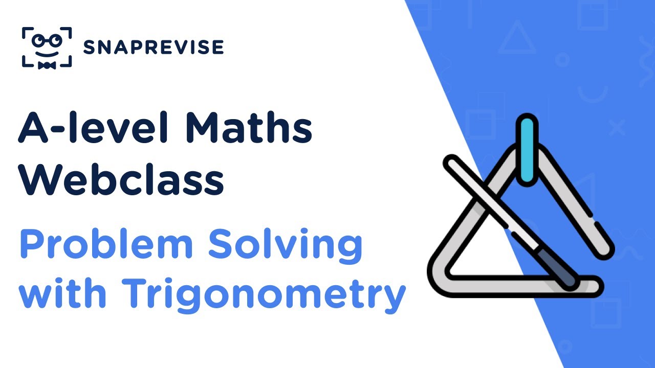A-level Maths Sunday Sessions: Problem Solving with Trigonometry | Revision Webclass