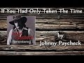 Johnny Paycheck - If You Had Only Taken The Time