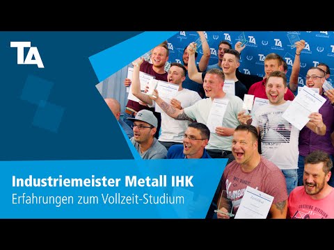 Industriemeister Metall IHK – Erfahrungen zum Vollzeit-Studium