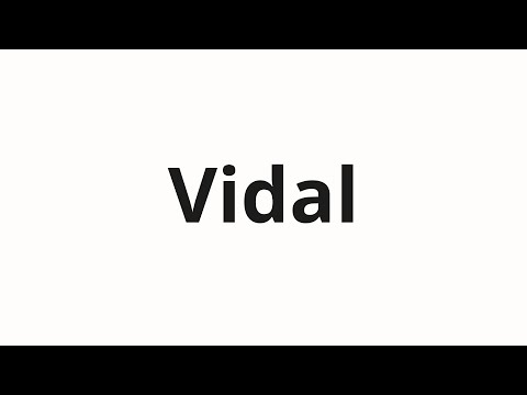 How to pronounce Vidal