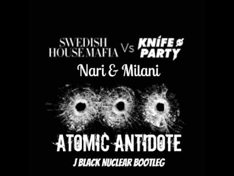 SHM vs Knife Party vs Nari & Milani - Atomic Antidote (J Black Nuclear Bootleg)