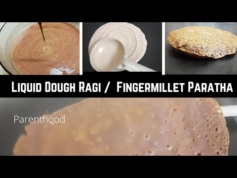 Liquid Dough Ragi paratha |No knead  Finger millet paratha | Ragi paratha || parenthood