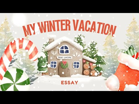 My Winter Vacation Essay for School