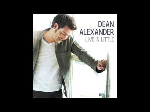 Dean Alexander - "Live A Little"