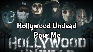 Hollywood Undead - Pour Me (Lyrics)