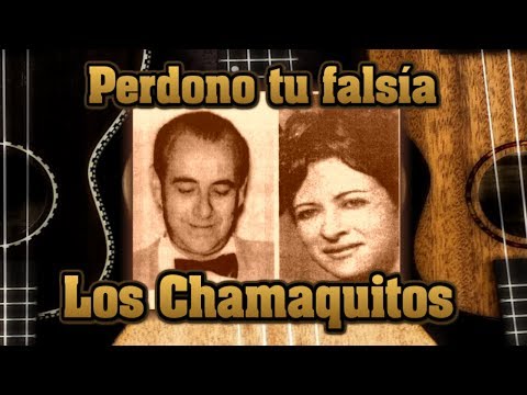 Los Chamaquitos - Perdono tu falsía [Letra]