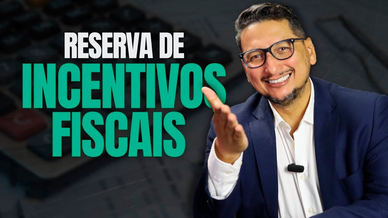 Reserva de Incentivos Fiscais: Saiba Como Registrar
