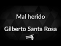 Mal herido Letra - Gilberto Santa Rosa (Frases en Salsa)