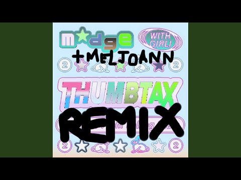 Video thumbnail for ​THUMBTAX (Meljoann Remix)