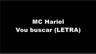 Mc Hariel - Vou Buscar (Letra)