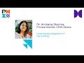 Understanding Mysteries Of The Universe Dr Archana Sharma Principal Scientist CERN Geneva