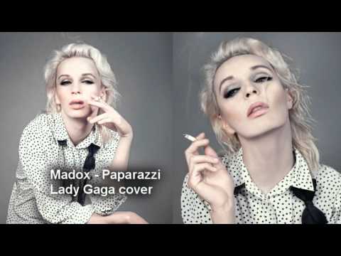 Madox - Paparazzi (Lady Gaga cover)
