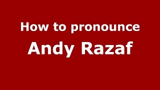 How to pronounce Andy Razaf