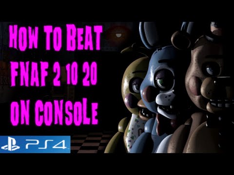 FNAF 2 PS4 How to Beat 10/20 Mode On Console (PS4, Xbox, Switch)