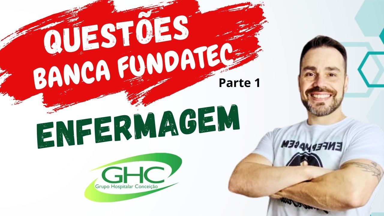 QUESTÕES DE CONCURSOS BANCA FUNDATEC - ENFERMAGEM  Parte 1
