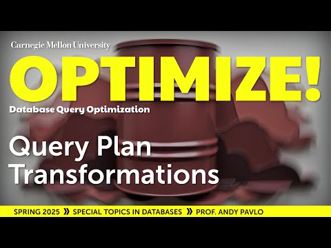 06 Query Plan Transformations Cmu Optimize