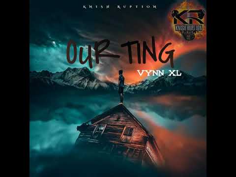 Vynn XL - Our Ting (prod. Knish Ruption)
