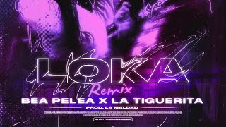 Video Loka (Remix) de Bea Pelea, La Tiguerita
