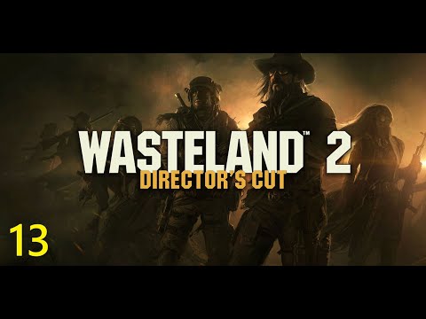 Let's play Wasteland 2 | Ranger | 13 | Ag Center, Radio Dish, Infected Farm
