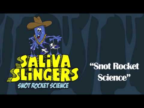 Saliva Slingers - Snot Rocket Science