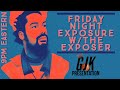 Friday Night Exposure W The Exposer Ep 16