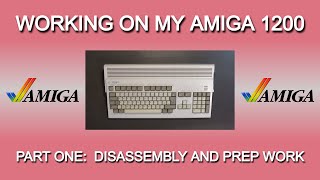 Working on my Commodore Amiga 1200 computer - Part One