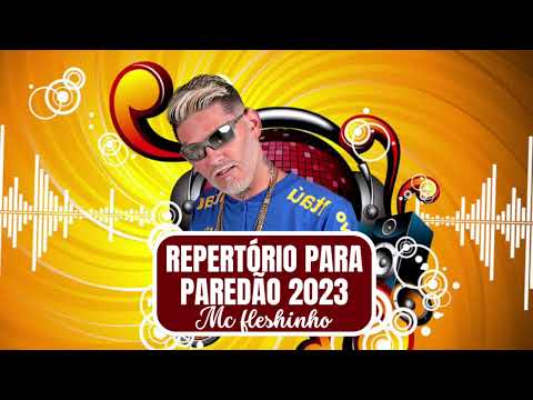 EO FLESHINHO - REPERTÓRIO PARA PAREDÃO 2023