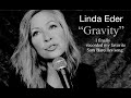 Linda Eder "Gravity"  by Sara Bareilles