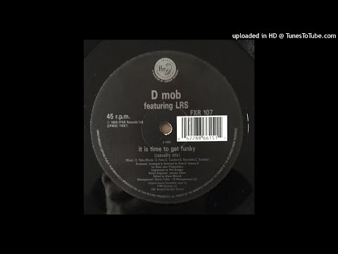 D•Mob Featuring L•R•S• & D•C•Sarome | It Is Time To Get Funky (Casualty Mix)