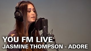 Jasmine Thompson - Adore | YOU FM Live