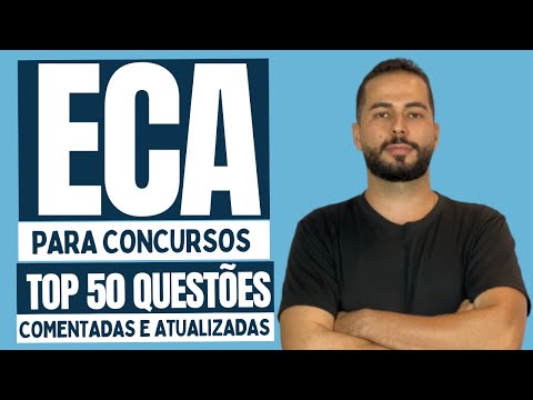 ECA - Estatuto da Criança e do Adolescente para Concursos: TOP 50 Questões Comentadas e Atualizadas