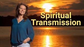 Learn all about Spiritual Transmission in 5 minutes