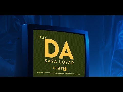 Saša Lozar - DA (official video), Agapa 2018.