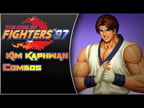 The King of Fighters '97 |COMBOS| Kim Kaphwan