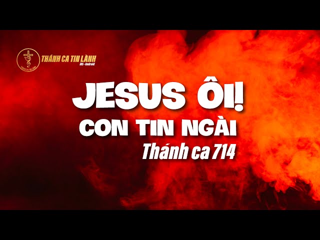 THÁNH CA 714 | GIÊ XU ÔI, CON TIN NGÀI | KARAOKE THÁNH CA TIN LÀNH