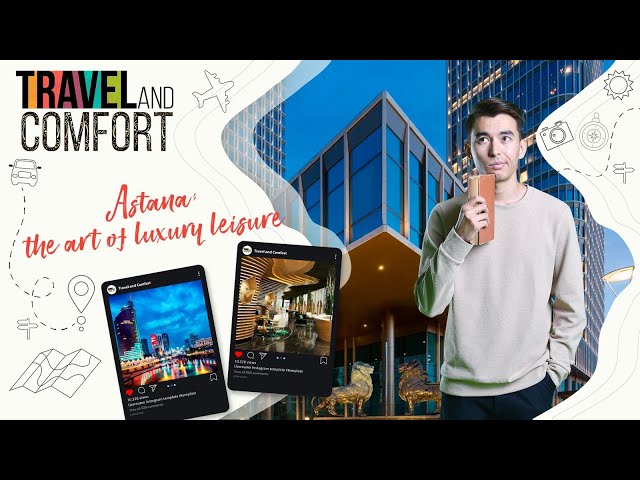 Astana - the art of luxury leisure