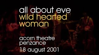 All About Eve - Wild Hearted Woman - 18/08/2001 - Penzance Acorn Theatre