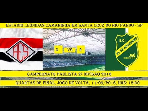 Campeonato Paulista 2° Divisão 2016 Santacruzense 0 x 2 XV De Jaú