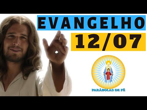 EVANGELHO DO DIA 12/07/2020 com Reflexão - Homilia Diária do EVANGELHO de HOJE - LITURGIA DIÁRIA