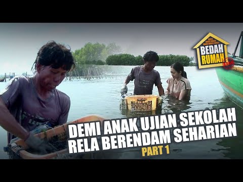 BEDAH RUMAH EPISODE 518 - Demi Anak Bisa Ujian Sekolah, Rela Berendam Seharian (PART 1)