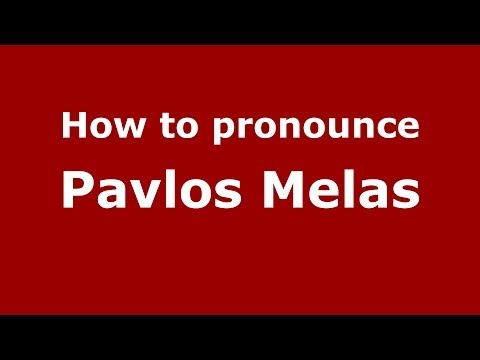 How to Pronounce Pavlos Melas - PronounceNames.com