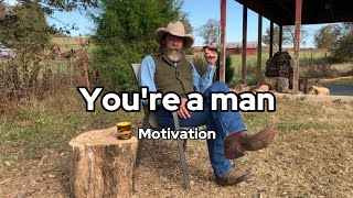Dry creek wrangler school: You're a man l Motivational Video